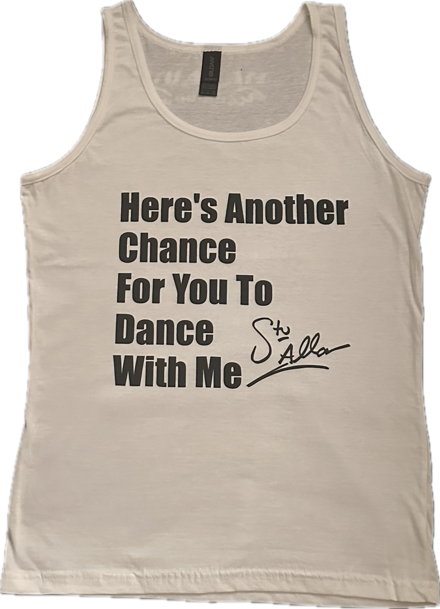 Gildan Soft Style Vest White “Here’s Another Chance For You to Dance With Me” Signature
