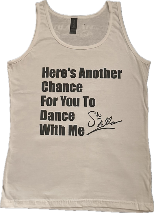 Women's Gildan Soft Style Vest White “Here’s Another Chance For You to Dance With Me” Signature