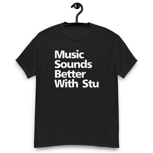 Music Sounds Better With Stu "festival tee"